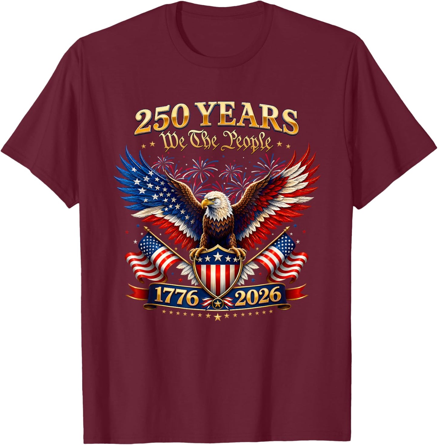 250 Years American US 250th 4th of July 250 Anniversary USA T-Shirt - T-Shirt | Maroon