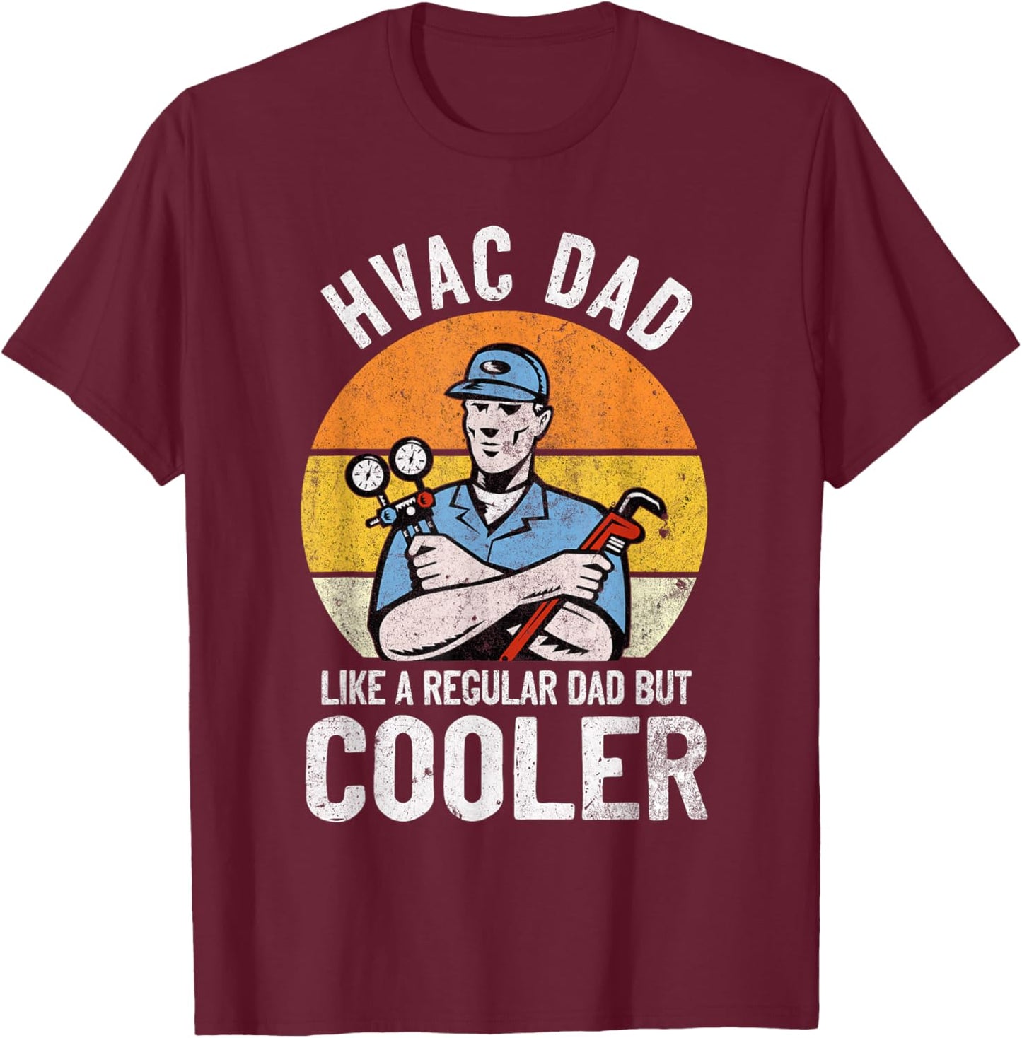 HVAC Technician DAD But Cooler Funny Hvac Tech Novelty Gifts T-Shirt - T-Shirt | Maroon