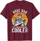 HVAC Technician DAD But Cooler Funny Hvac Tech Novelty Gifts T-Shirt - T-Shirt | Maroon