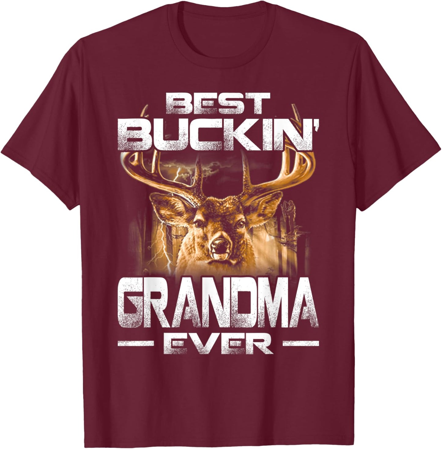 Best Buckin' Grandma Ever Shirt Deer Hunting Bucking Father T-Shirt - T-Shirt | Maroon
