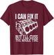 I Can Fix It but I'll Cuss Funny Mechanic V8 Engine T-Shirt - T-Shirt | Maroon