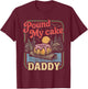 Embarrassing Shirt Funny Inappropriate Pound My Cake Daddy T-Shirt - T-Shirt | Maroon