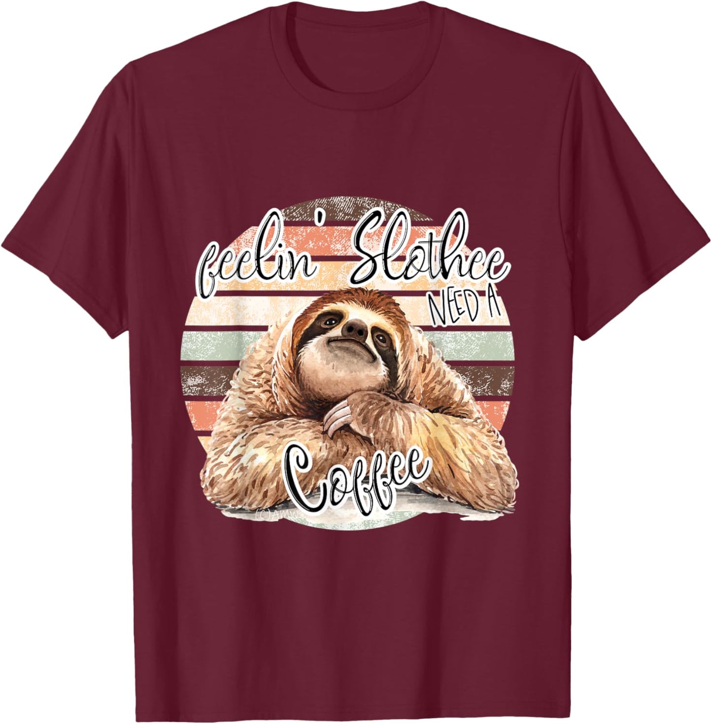 Feelin Slothee Need a Coffee T-Shirt - T-Shirt | Maroon