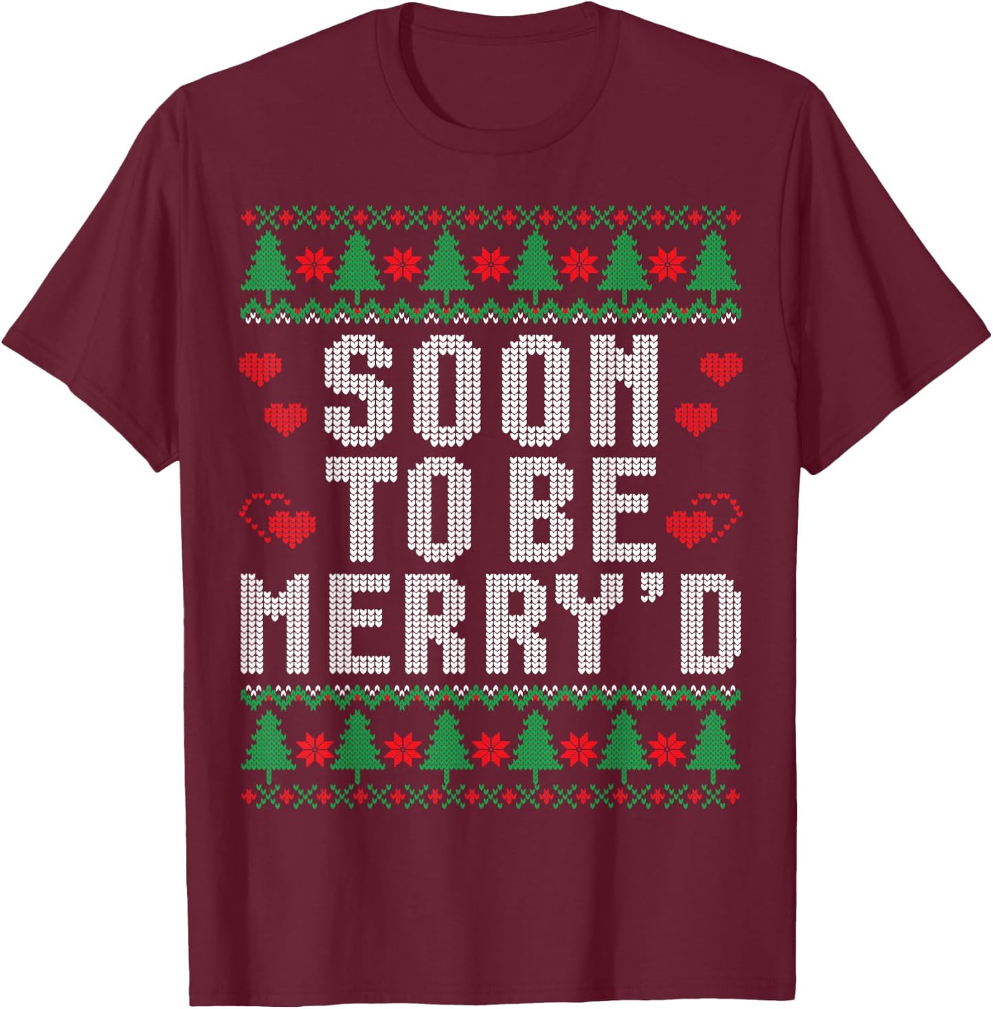 Soon To Be Merry'd Engaged Couples Matching Ugly Christmas T-Shirt - T-Shirt | Maroon
