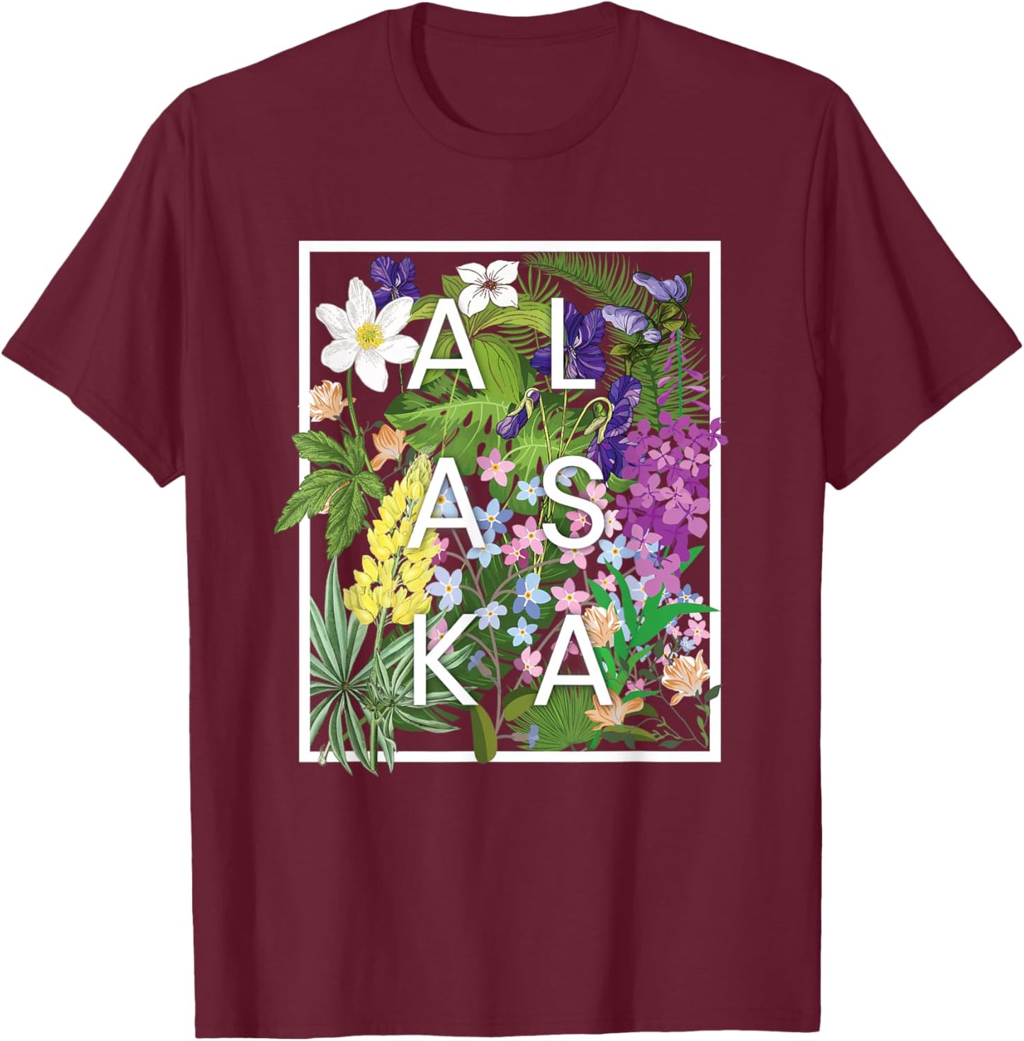 Flowers of Alaska Word Art - Alaskan Pride T-Shirt - T-Shirt | Maroon
