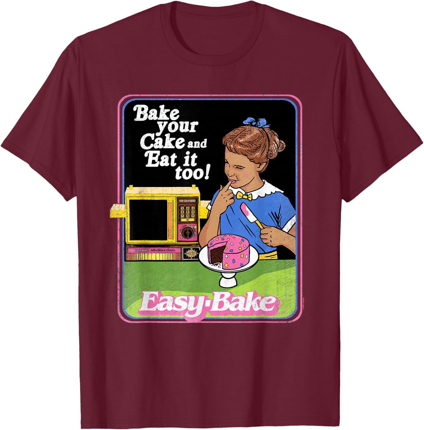 Easy Bake Oven And Eat It Too! T-Shirt - T-Shirt | Maroon