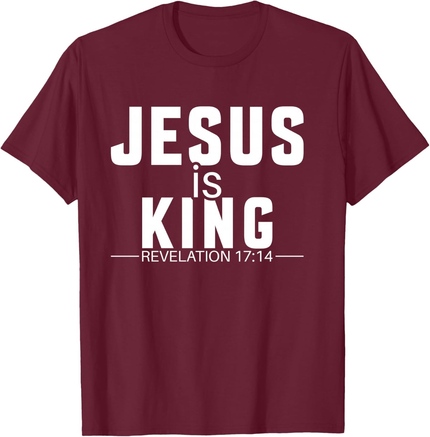 Jesus is King Bible Verse Rev. 17:14 T-Shirt - T-Shirt | Maroon