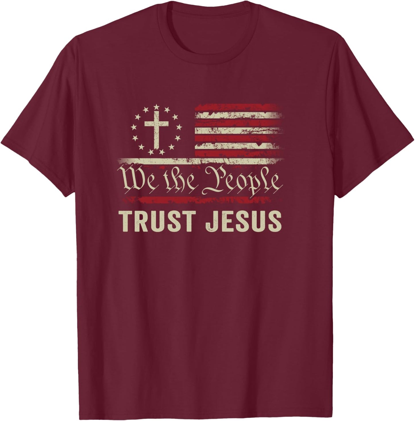 We The People Trust Jesus - USA Flag Christian Patriotic T-Shirt - T-Shirt | Maroon
