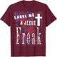 Label Me A Jesus Freak Christian-God-Faith Gift T-Shirt - T-Shirt | Maroon