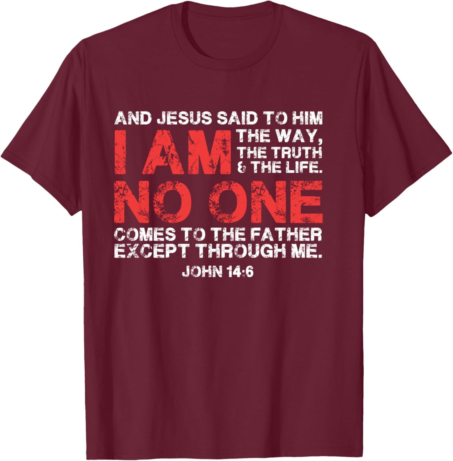 And Jesus said to him: I am the way, the truth & the life T-Shirt - T-Shirt | Maroon