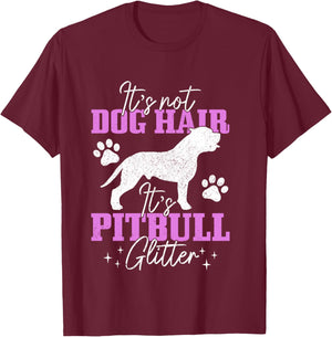 It's Not Dog Hair It's Pitbull Glitter Funny Pitbull Mom T-Shirt - T-Shirt | Maroon