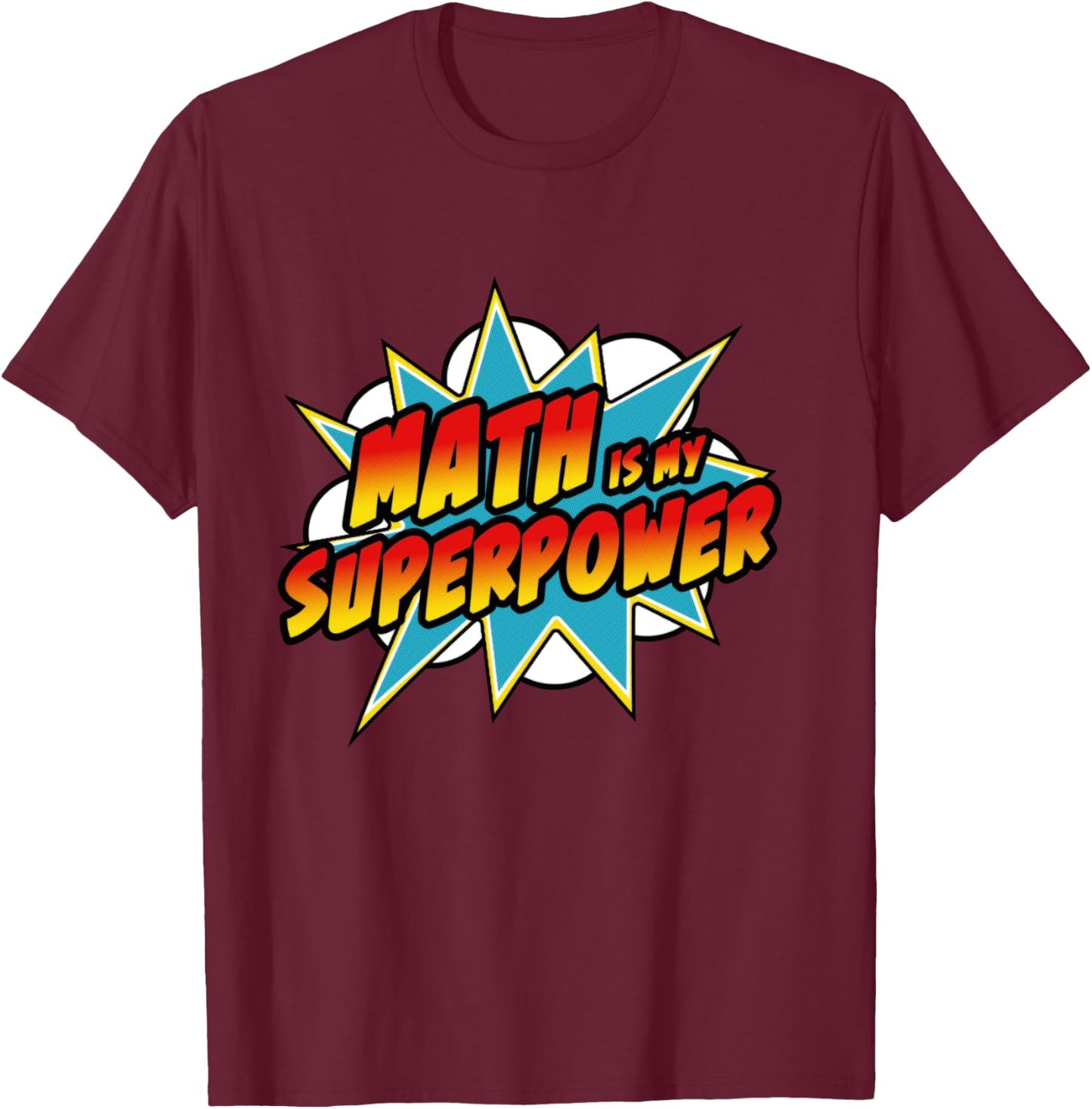 Math Is My Superpower | Superhero Comic Algebra Lover T-Shirt - T-Shirt | Maroon