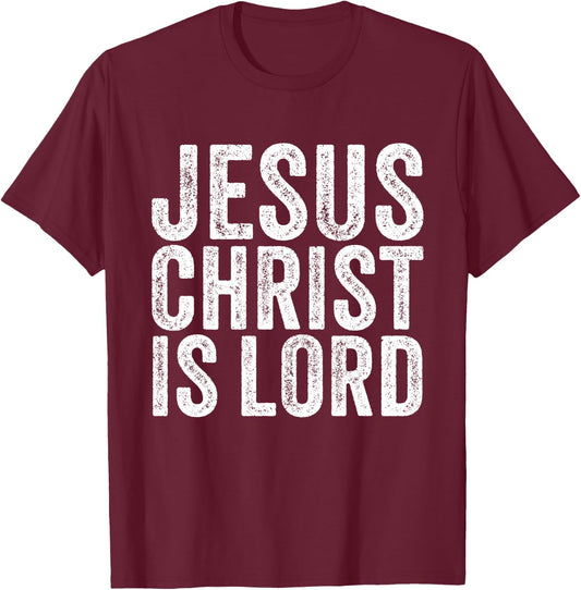 Jesus Christ Is Lord Christian Faith Believer Religion T-Shirt - T-Shirt | Maroon