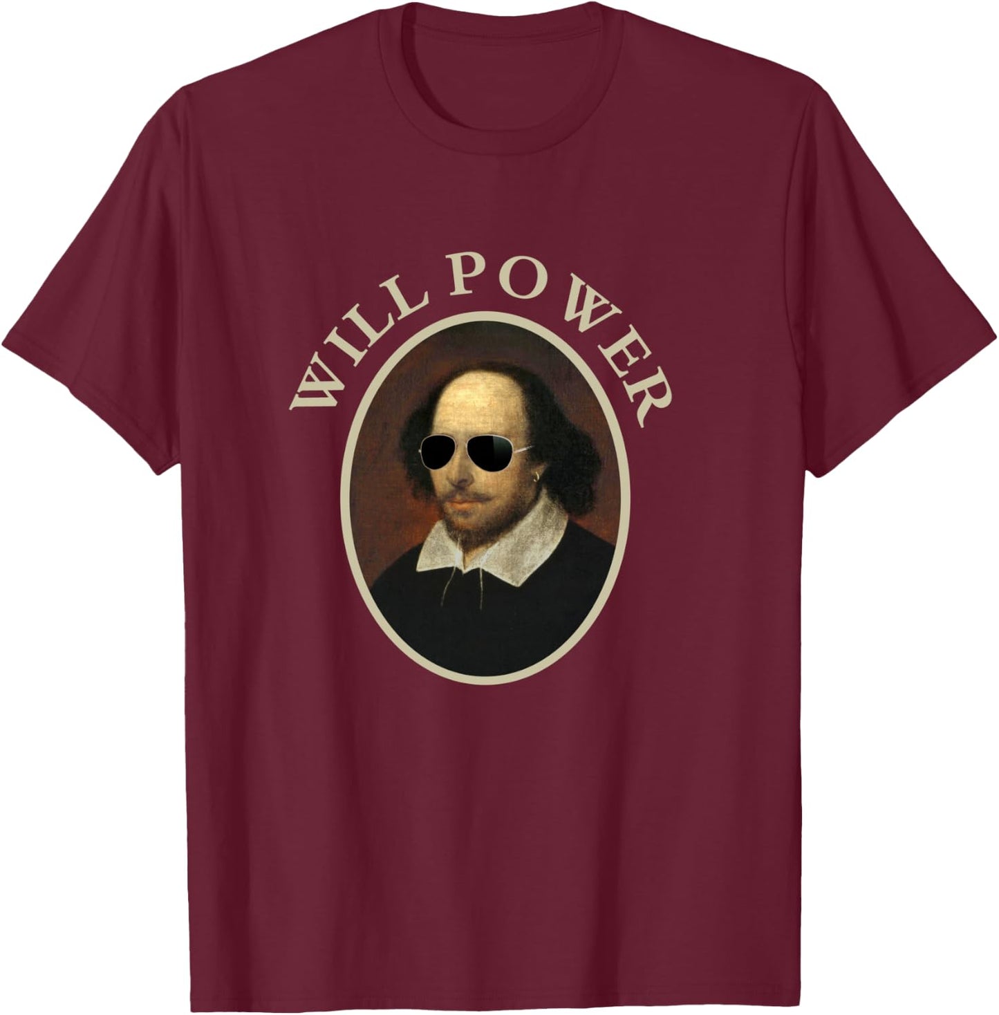 Classic William Shakespeare Will Power -Funny Quote T-Shirt - T-Shirt | Maroon