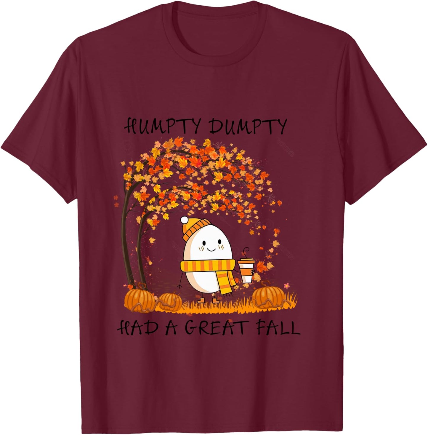 Humpty Dumpty Had A Great Fall Thanksgiving Autumn Halloween T-Shirt - T-Shirt | Maroon