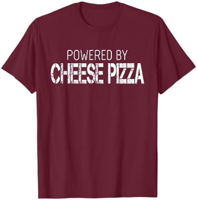 Cheese Pizza Lover - Powered By Cheese Pizza T-Shirt - T-Shirt | Maroon