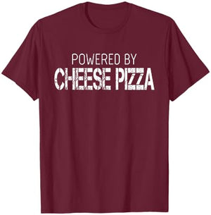 Cheese Pizza Lover - Powered By Cheese Pizza T-Shirt - T-Shirt | Maroon