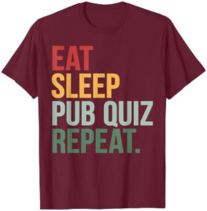 Eat Sleep Pub Quiz Repeat Funny Bar Trivia Quiz Master T-Shirt - T-Shirt | Maroon