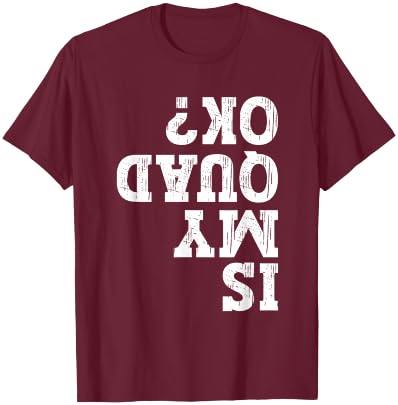 Is My Quad Ok Funny ATV 4 Wheeler Owner Quad Bike Lover T-Shirt - T-Shirt | Maroon