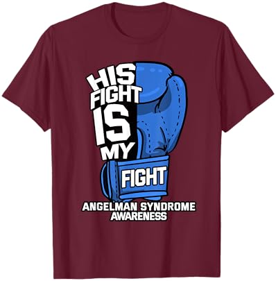 His Fight Is My Fight Angelman Syndrome Happy Puppet Gift T-Shirt - T-Shirt | Maroon