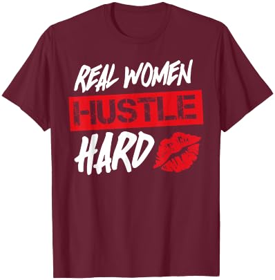 Real Women Hustle Hard T-Shirt - T-Shirt | Maroon