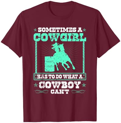 Barrel Racing Cowgirl Quote, Rodeo Horse Barrel Racer T-Shirt - T-Shirt | Maroon