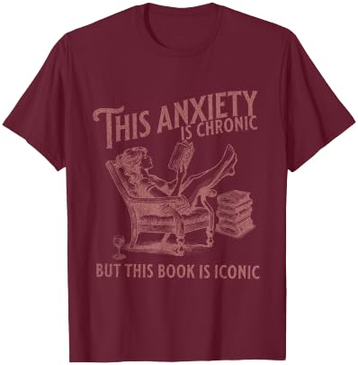 Funny Bookish Anxiety Humor Book Lover Bookworm Librarian T-Shirt - T-Shirt | Maroon