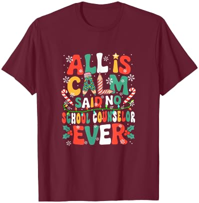 Funny Joke Calm Said No School Counselor Ever Xmas Gnome T-Shirt - T-Shirt | Maroon