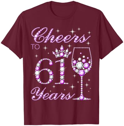 Cheers to 61 Years Old Women Purple Crown 61st Birthday T-Shirt - T-Shirt | Maroon