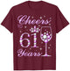 Cheers to 61 Years Old Women Purple Crown 61st Birthday T-Shirt - T-Shirt | Maroon