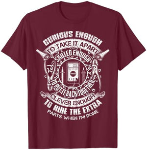 Curious Enough To Take It Apart Electrician Funny T-Shirt - T-Shirt | Maroon