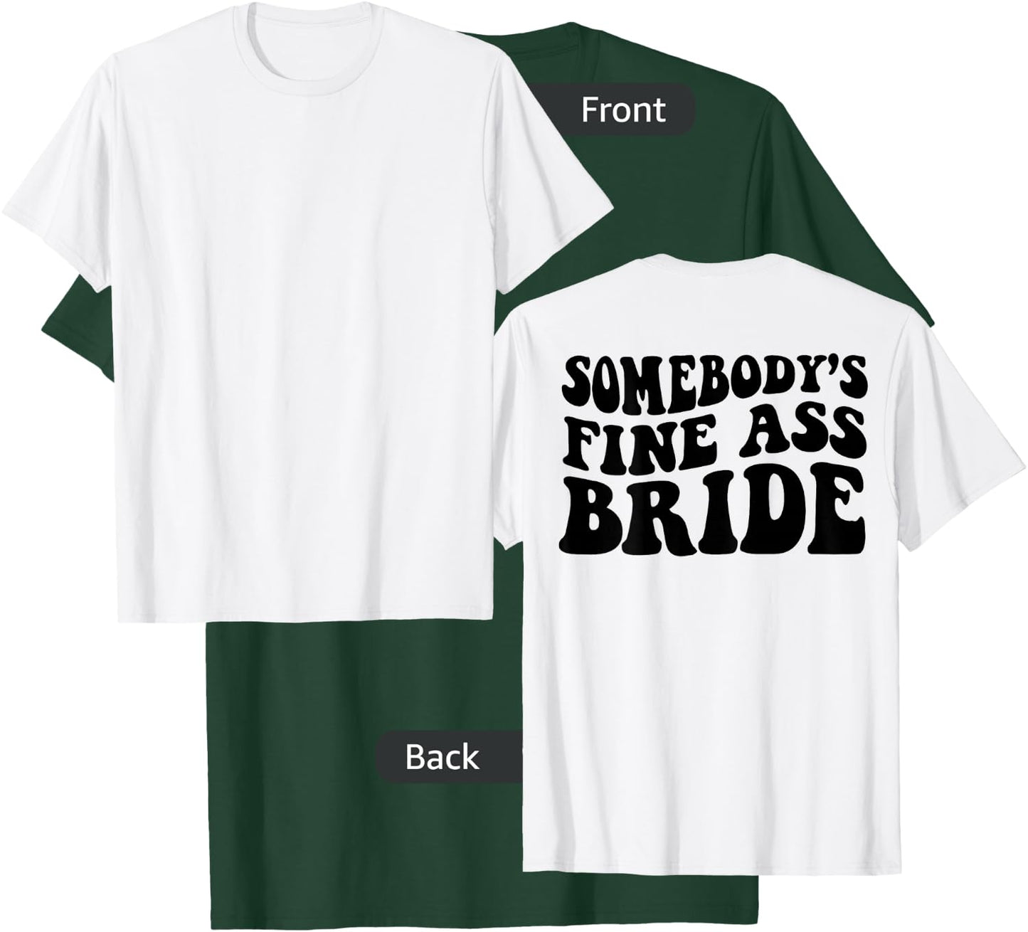 Somebody's fine Ass Bride T-Shirt - T-Shirt | Forest