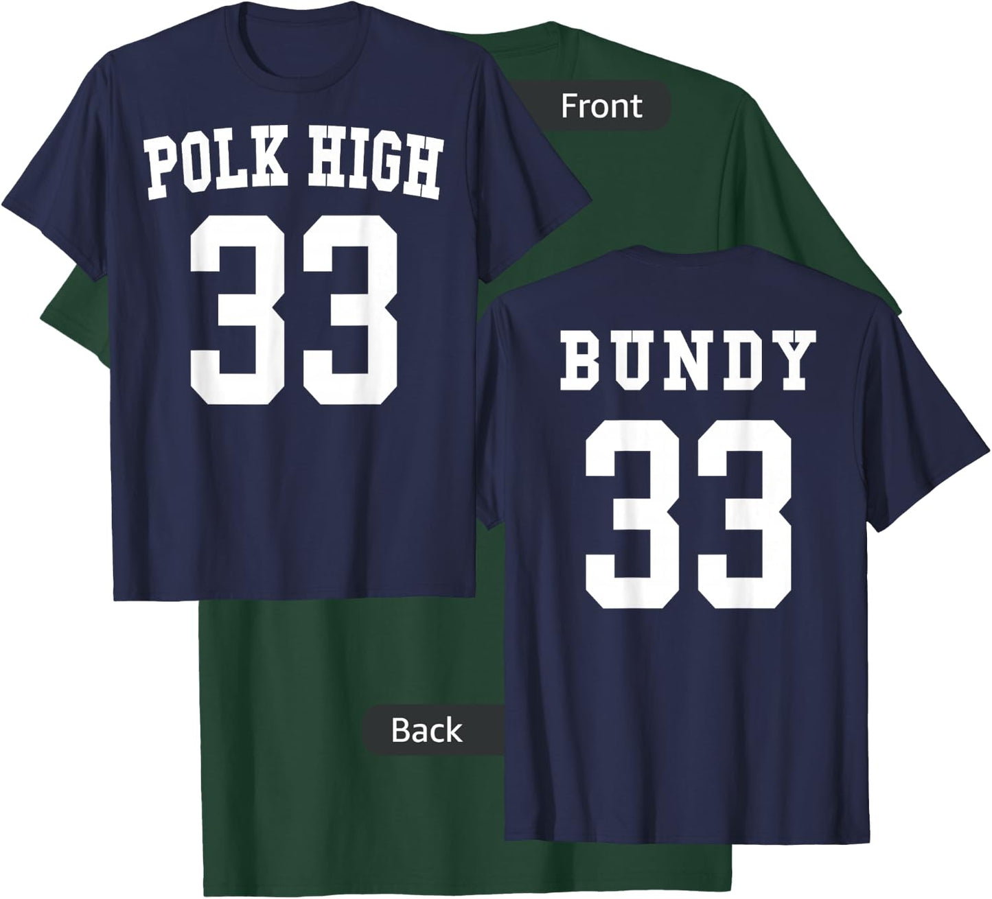 Polk High Football Jersey 33 Bundy - Front & Back T-Shirt - T-Shirt | Forest