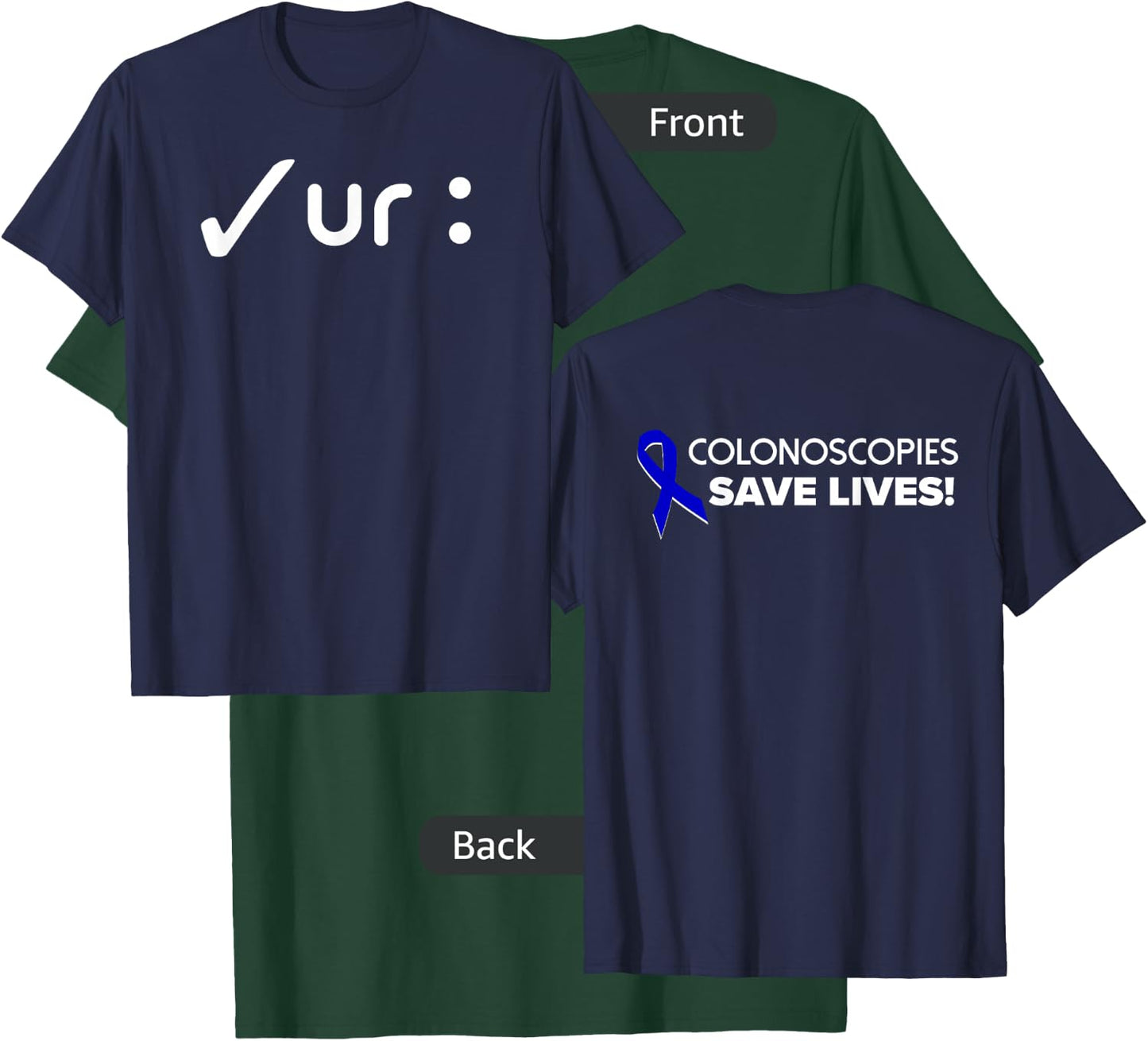 Marcie K - Colon Cancer Awareness Colonoscopies Check UR : T-Shirt - T-Shirt | Forest