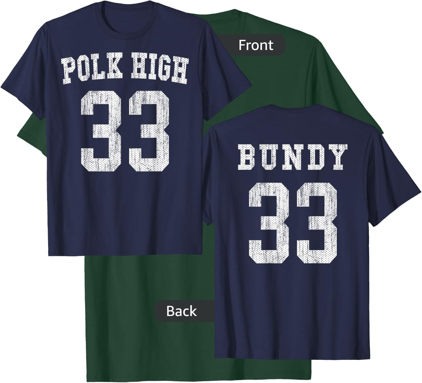 Polk High Football 33 Bundy No Maam - Aged Front & Back T-Shirt - T-Shirt | Forest