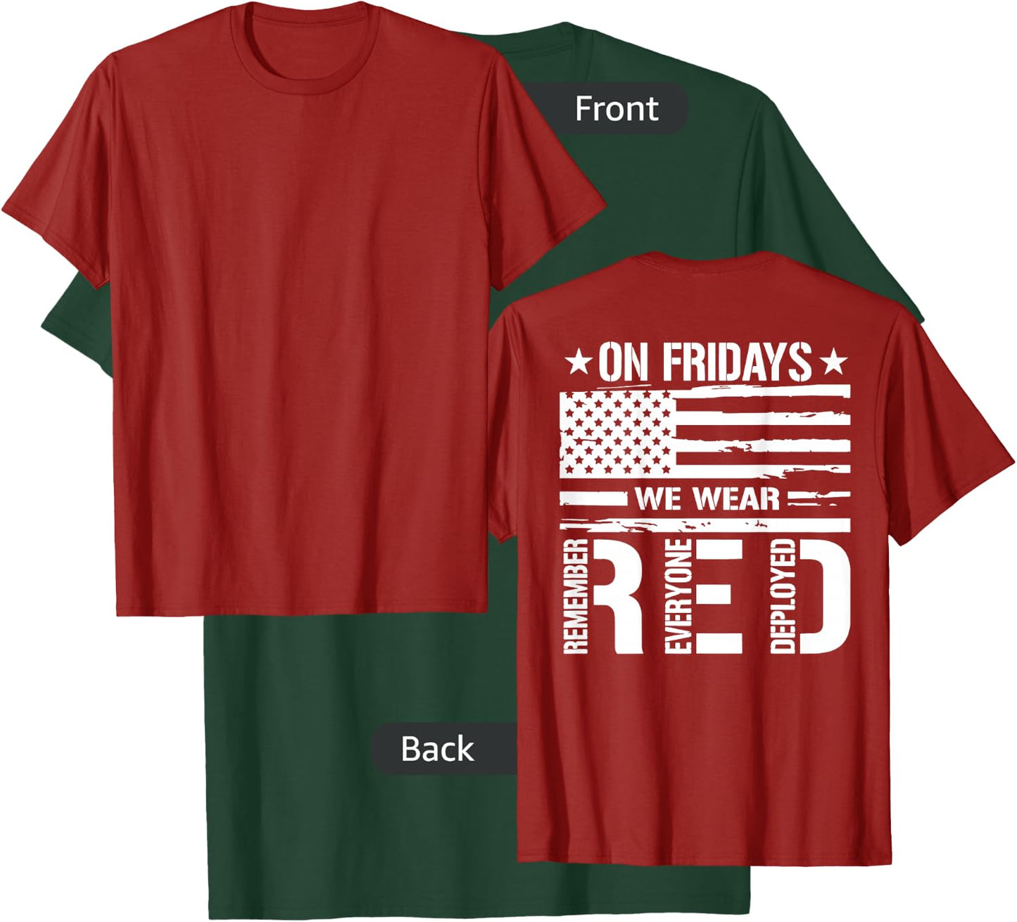 Remember Everyone Deployed On Friday We Wear Red (on Back) Small T-Shirt - T-Shirt | Forest