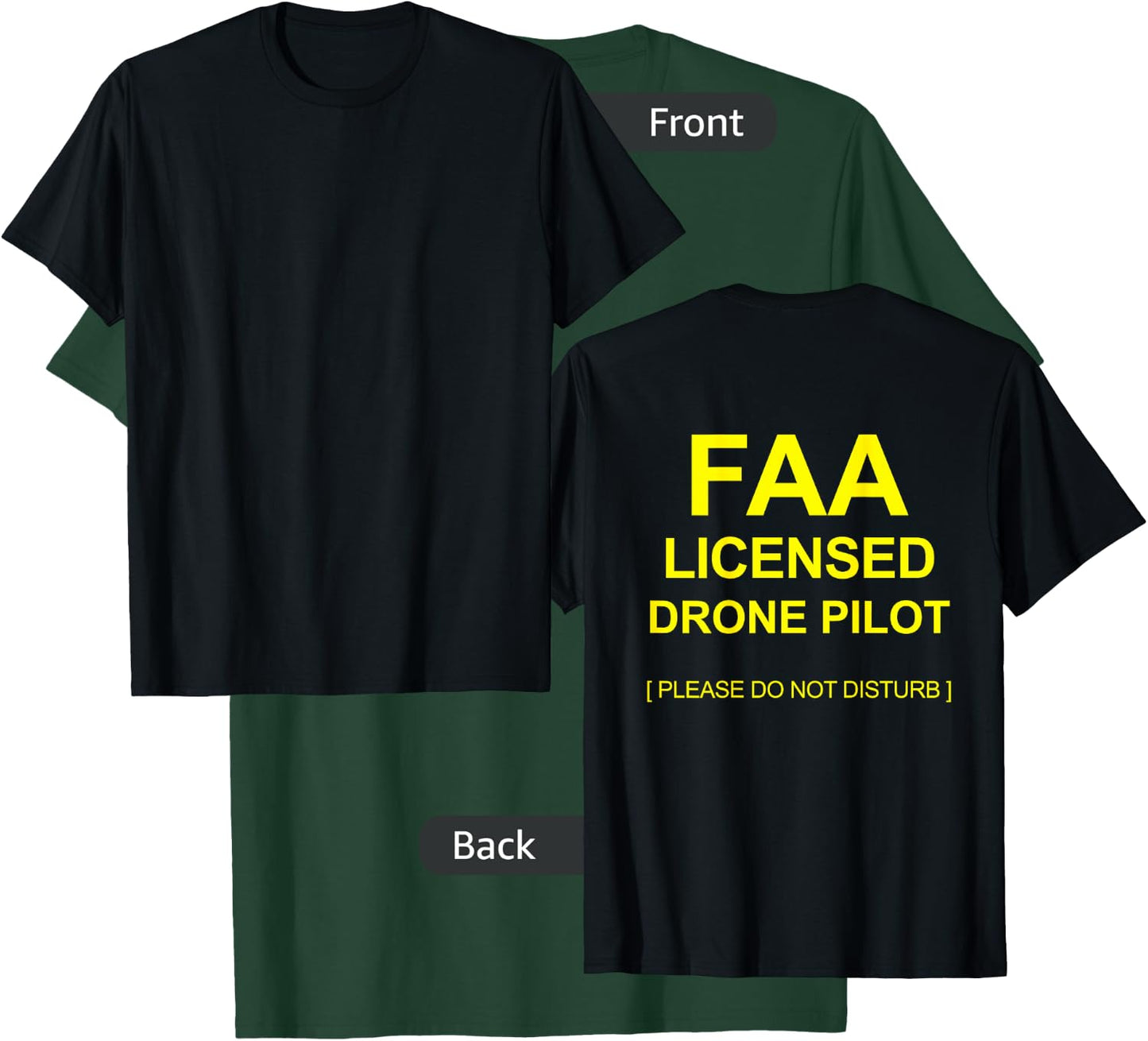 FAA Licensed Part 107 Drone Pilot Do Not Disturb on the back T-Shirt - T-Shirt | Forest
