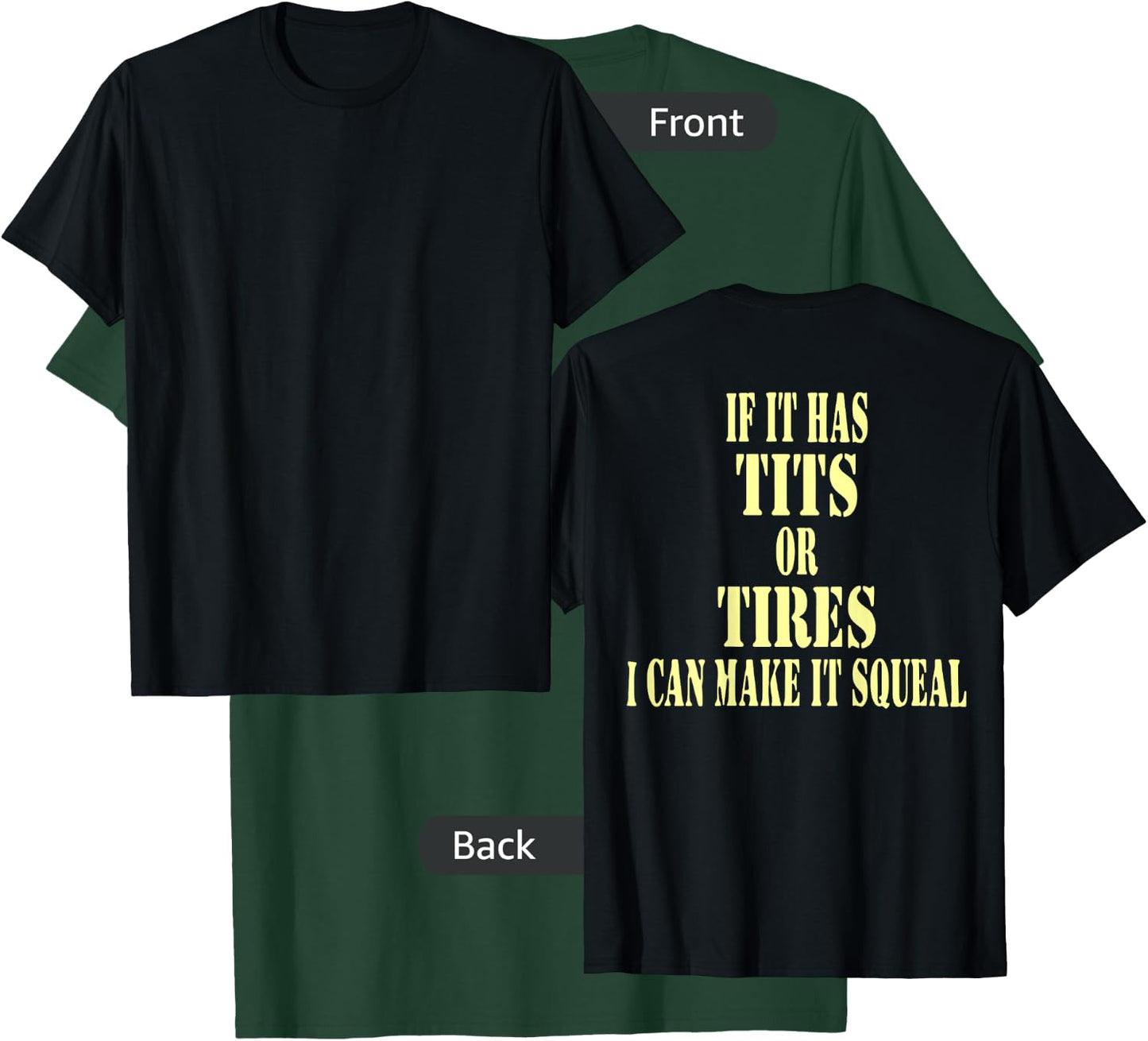 If It Has Tits Or Tires I Can Make It Squeel Funny T-Shirt - T-Shirt | Forest