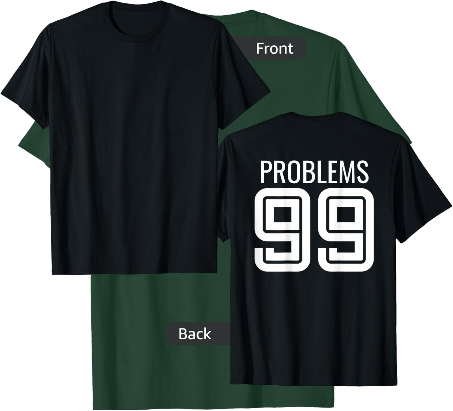99 Problems Ain't 1 Matching Couples - Image on Back Of T-Shirt - T-Shirt | Forest
