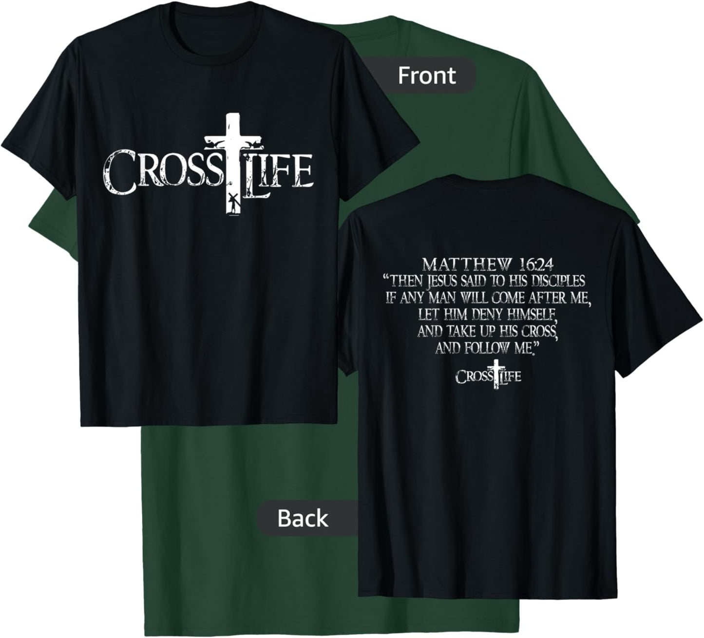 Cross Life Matthew 16:24 Take up your Cross Christian T-Shirt - T-Shirt | Forest