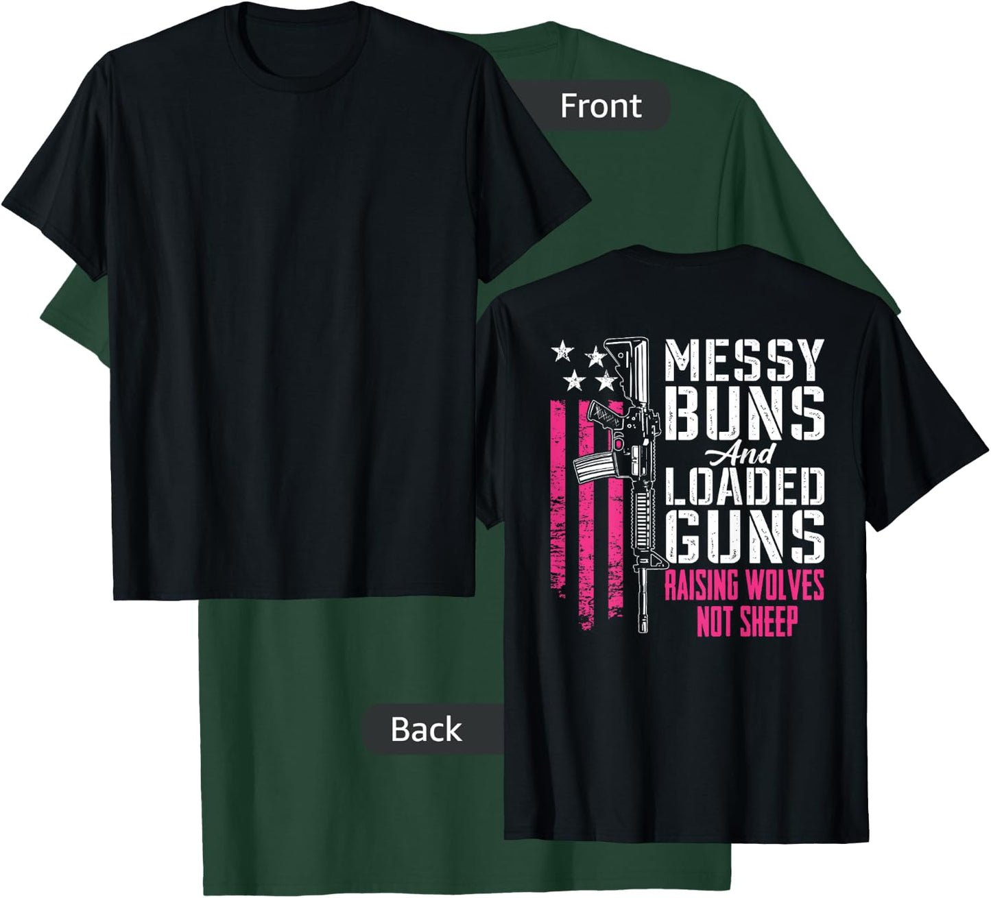 Messy Buns & Loaded Guns Raising Wolves Not Sheep (ON BACK) T-Shirt - T-Shirt | Forest