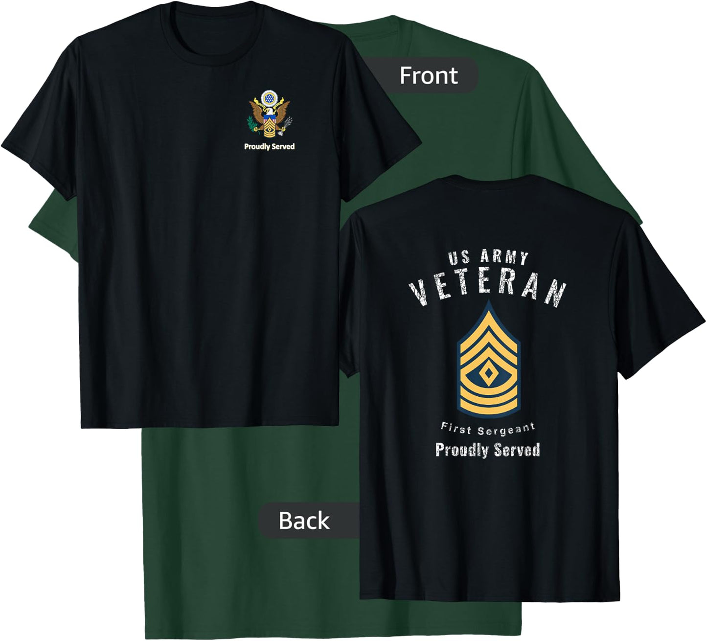 Proudly Served Veteran Army 1SG Shirt T-Shirt - T-Shirt | Forest