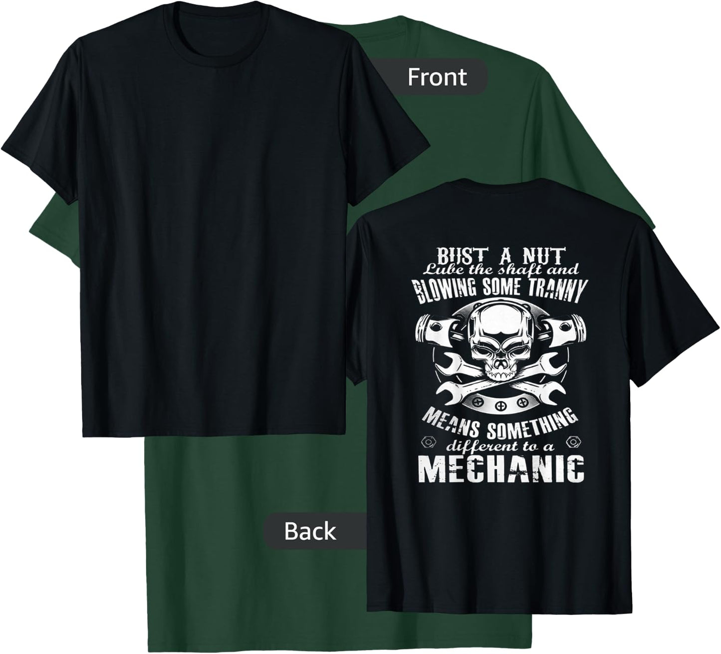 Mechanic - Bust A Nut Lube The Shaft And Blowing Some Tranny T-Shirt - T-Shirt | Forest