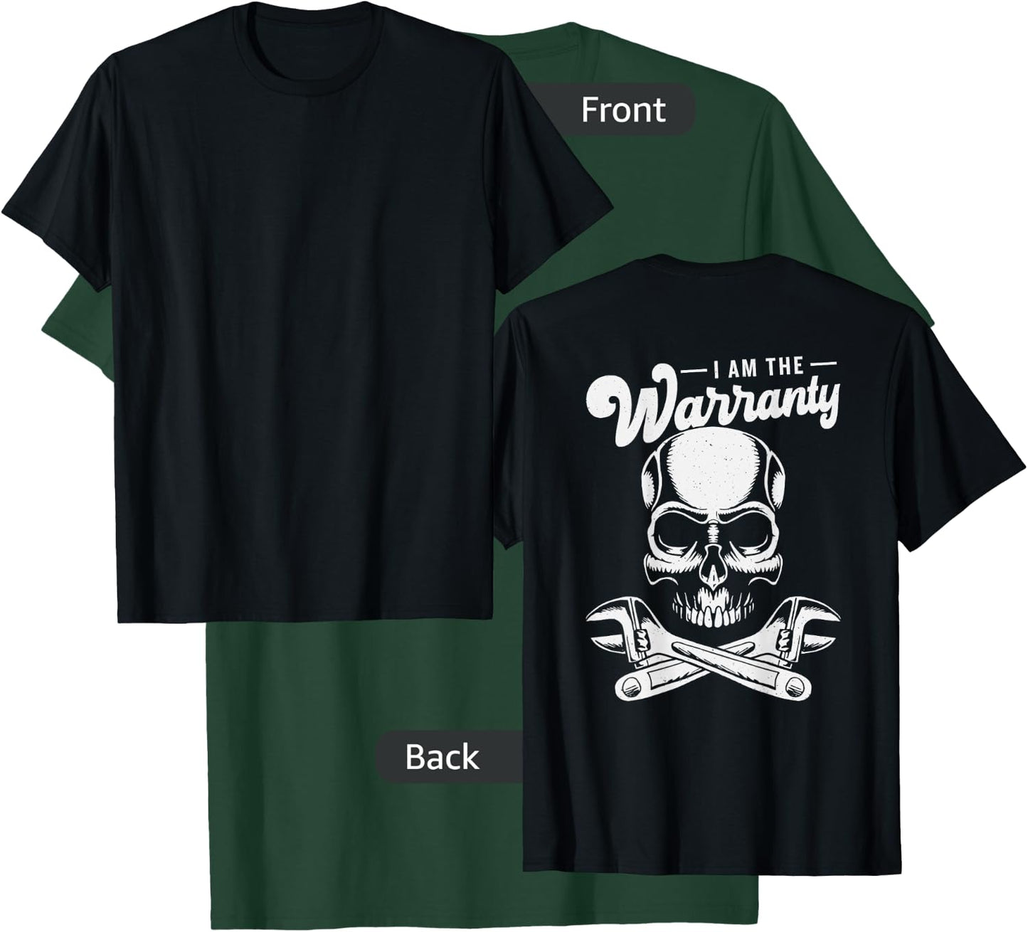 I Am The Warranty T-Shirt - T-Shirt | Forest