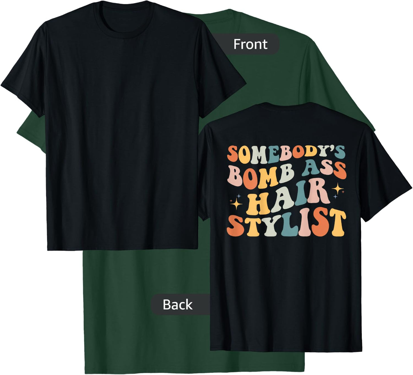 Somebody's Bomb Ass Hair Stylist Funny Retro Barber Dresser T-Shirt - T-Shirt | Forest