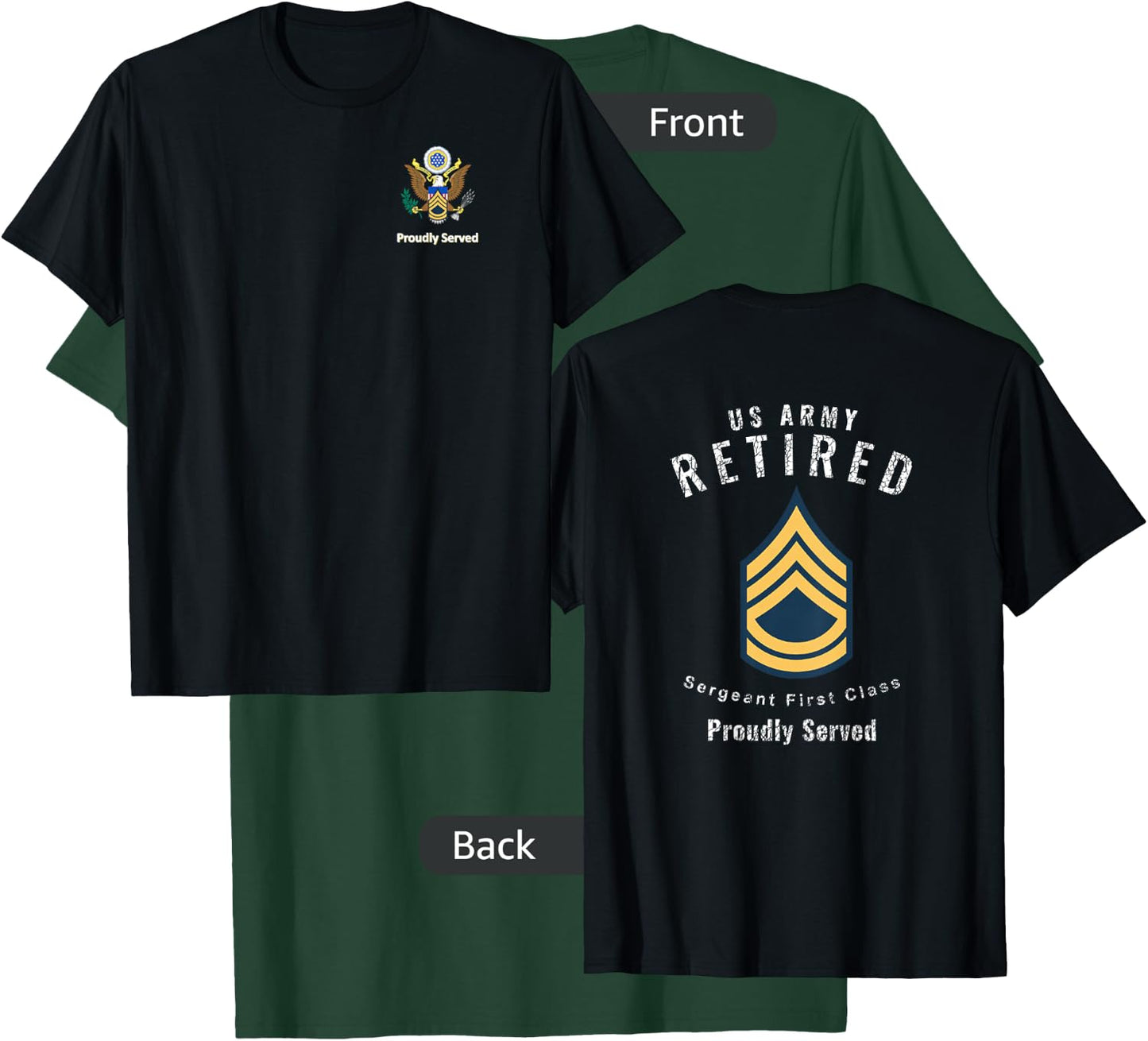 Proudly Served Retired Army SFC Shirt T-Shirt - T-Shirt | Forest