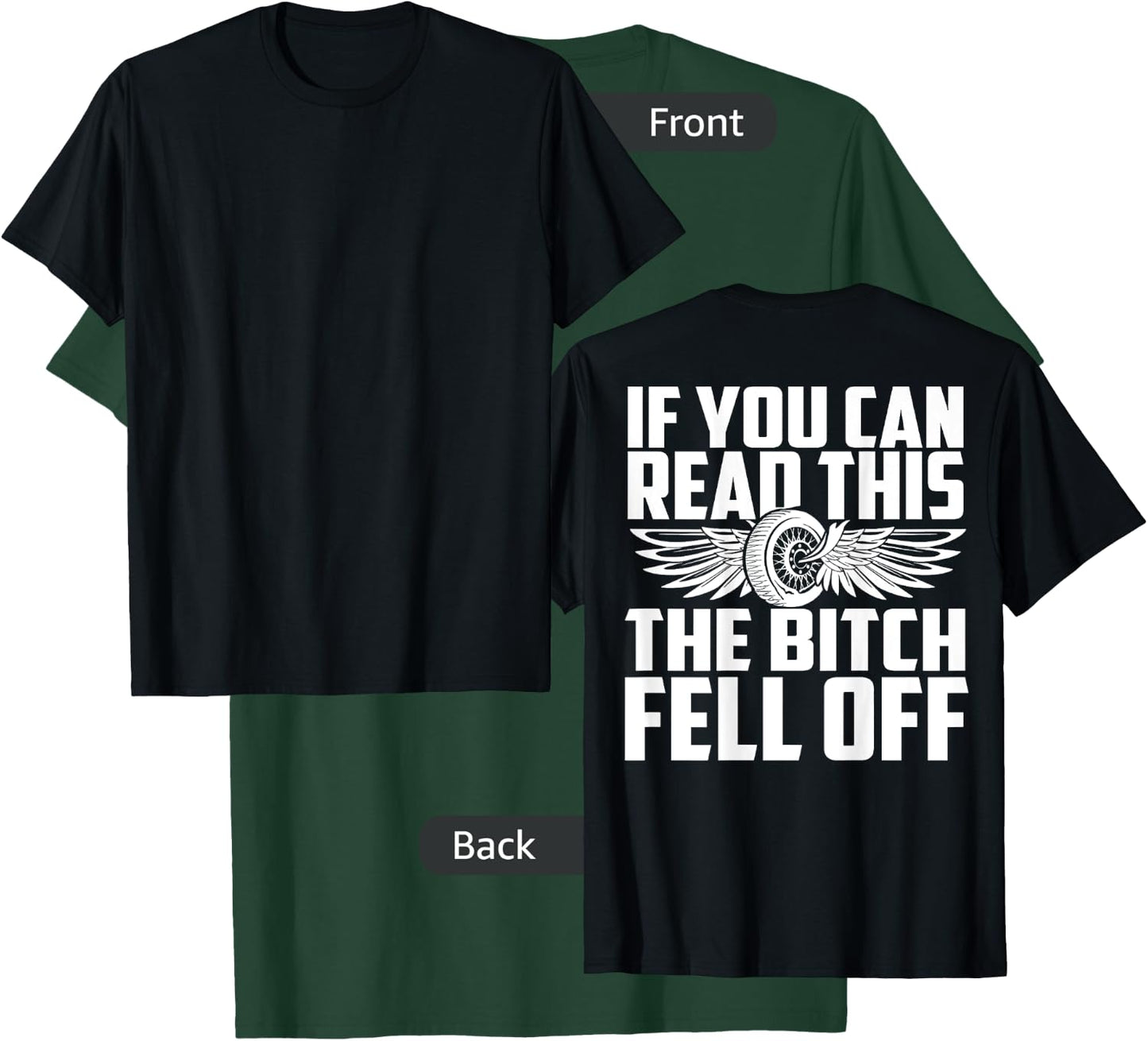 If You Can Read This The Bitch Fell Off T-Shirt - T-Shirt | Forest