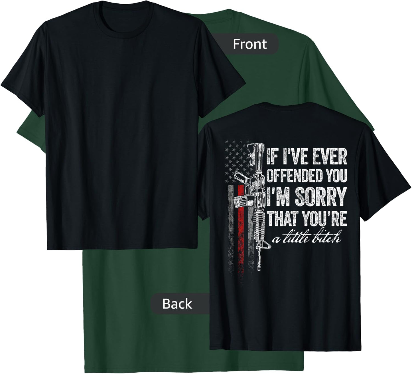 If I've Ever Offended You I'm Sorry American Flag (on back) T-Shirt - T-Shirt | Forest