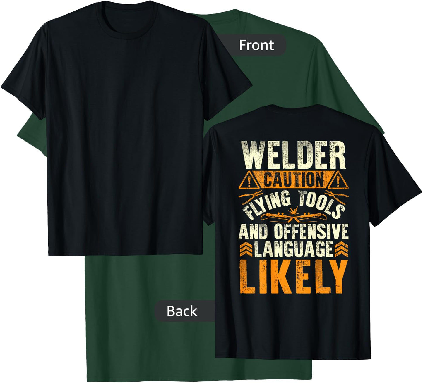 Welder Caution Funny Welder Welding Men Dad Father On Back T-Shirt - T-Shirt | Forest