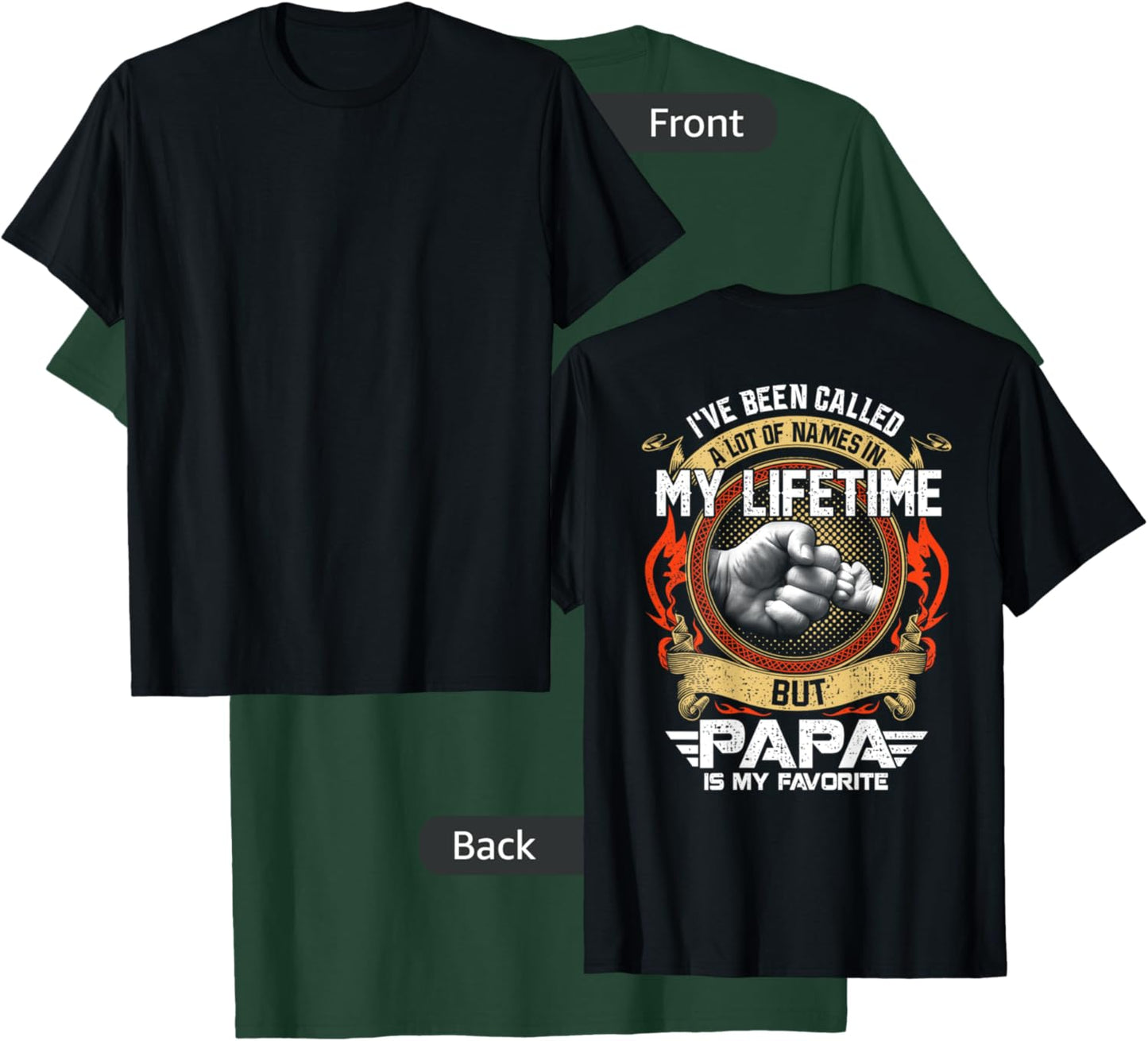 I've Been Called Lot Of Name But Papa Is My Favorite T-Shirt - T-Shirt | Forest